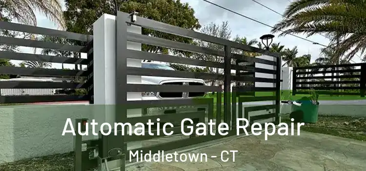 Automatic Gate Repair Middletown - CT