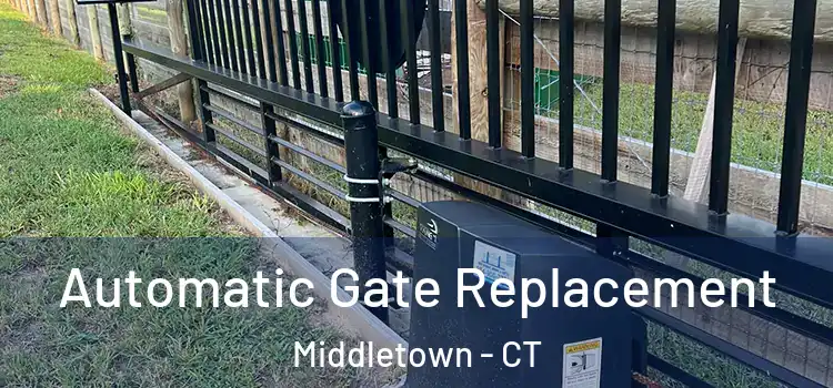 Automatic Gate Replacement Middletown - CT