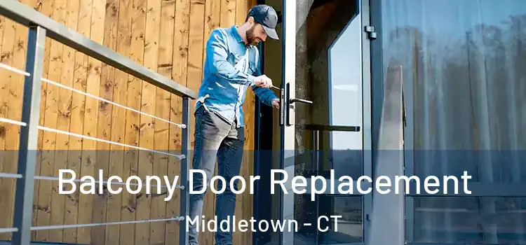  Balcony Door Replacement Middletown - CT