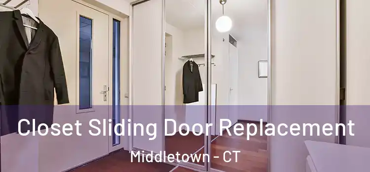 Closet Sliding Door Replacement Middletown - CT