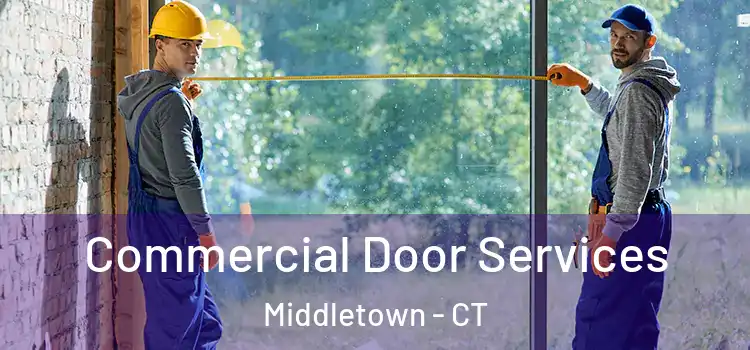 Commercial Door Services Middletown - CT