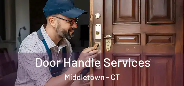 Door Handle Services Middletown - CT