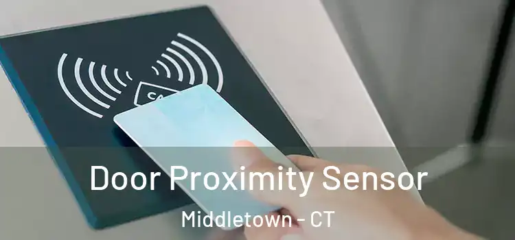 Door Proximity Sensor Middletown - CT