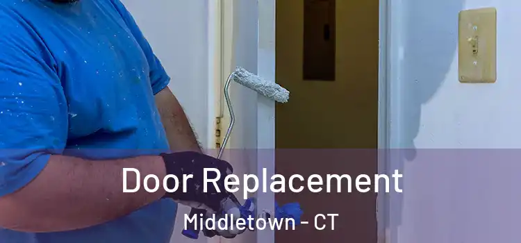 Door Replacement Middletown - CT