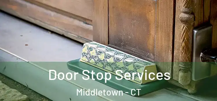 Door Stop Services Middletown - CT