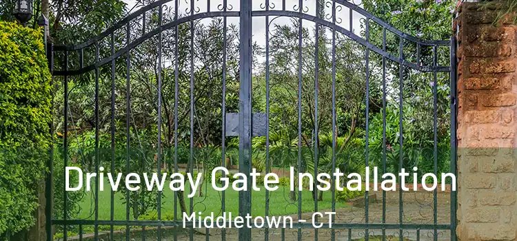 Driveway Gate Installation Middletown - CT