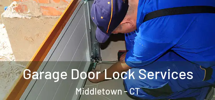 Garage Door Lock Services Middletown - CT