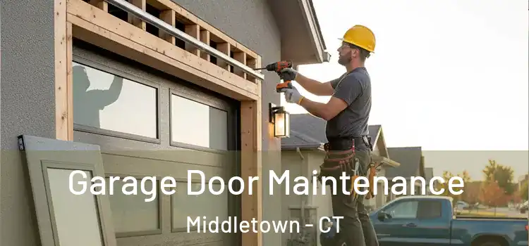 Garage Door Maintenance Middletown - CT