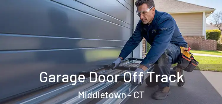  Garage Door Off Track Middletown - CT