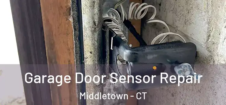 Garage Door Sensor Repair Middletown - CT