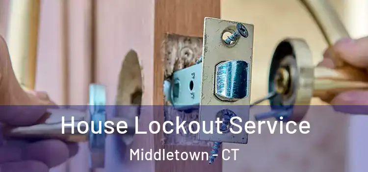 House Lockout Service Middletown - CT