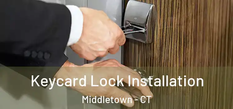 Keycard Lock Installation Middletown - CT