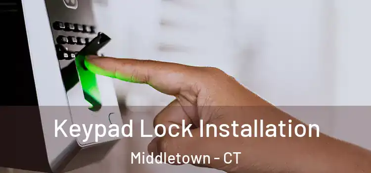 Keypad Lock Installation Middletown - CT