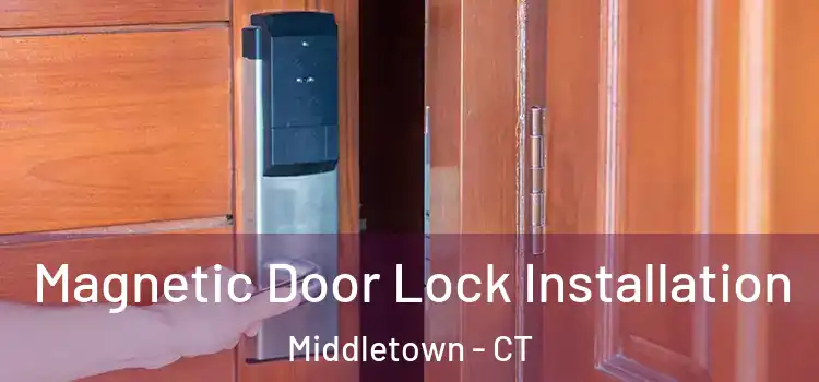  Magnetic Door Lock Installation Middletown - CT