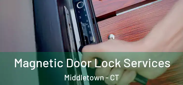 Magnetic Door Lock Services Middletown - CT