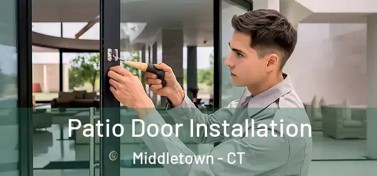 Patio Door Installation Middletown - CT