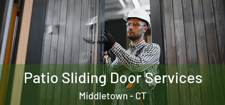Patio Sliding Door Services Middletown - CT
