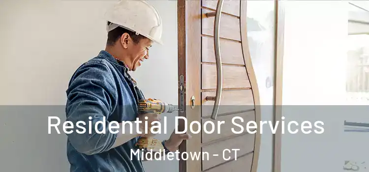 Residential Door Services Middletown - CT