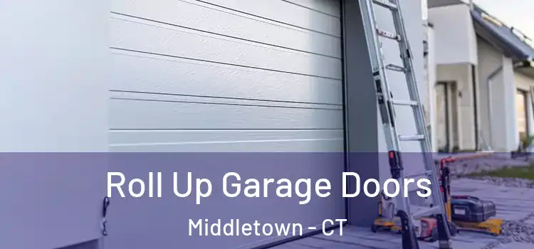  Roll Up Garage Doors Middletown - CT