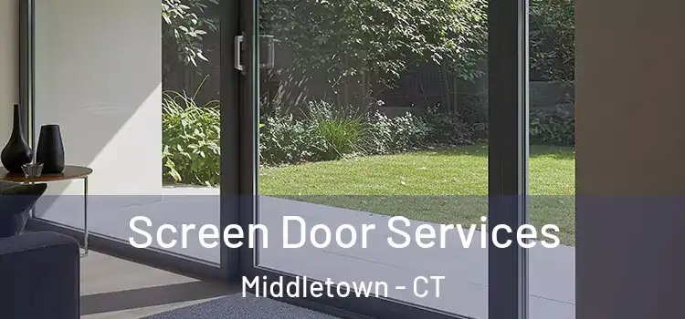 Screen Door Services Middletown - CT