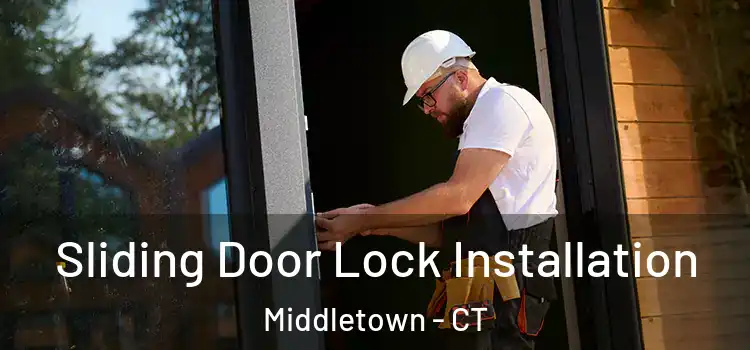 Sliding Door Lock Installation Middletown - CT