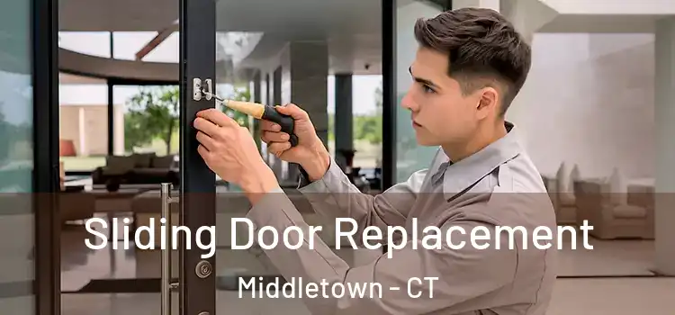 Sliding Door Replacement Middletown - CT