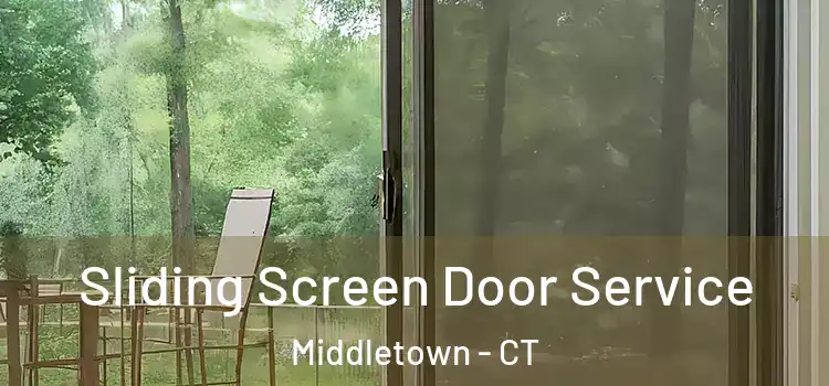 Sliding Screen Door Service Middletown - CT