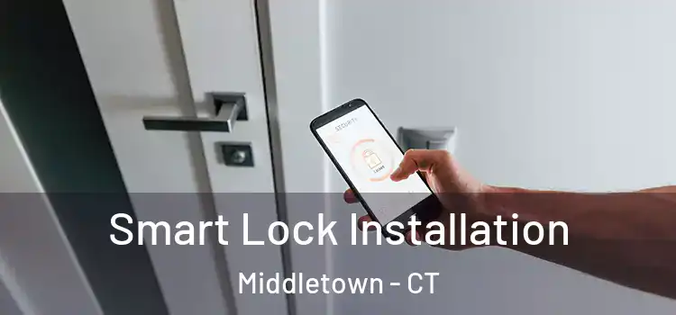 Smart Lock Installation Middletown - CT