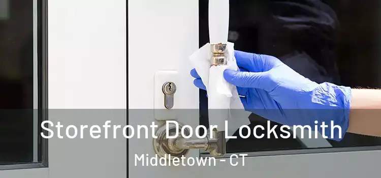 Storefront Door Locksmith Middletown - CT